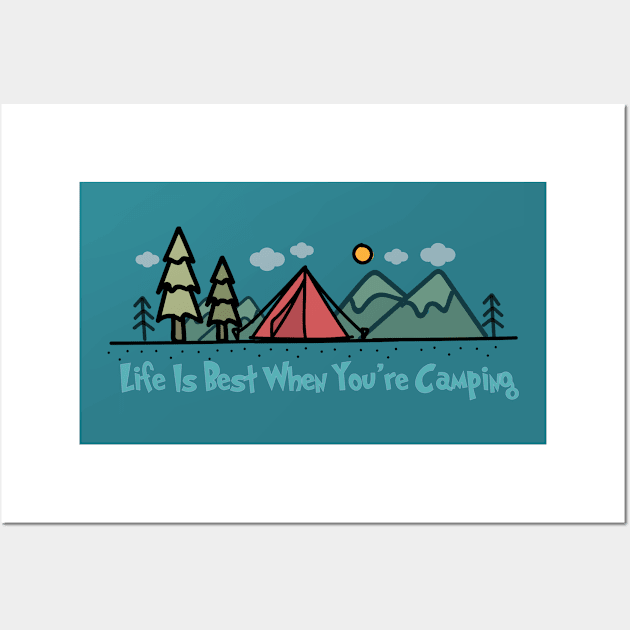 Life Is Best When You're Camping Wall Art by Heartfeltarts